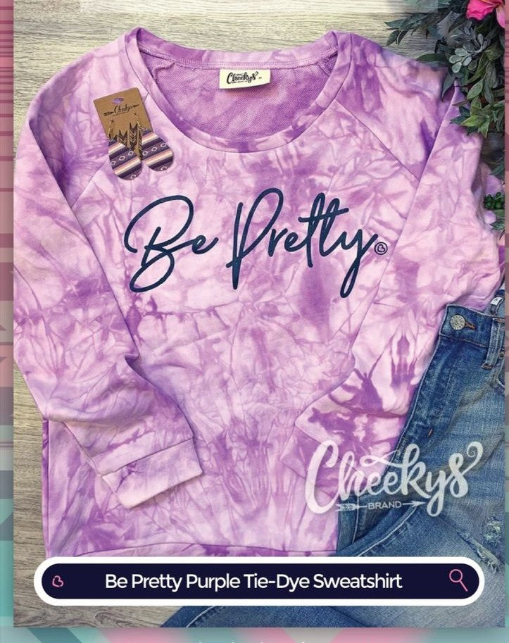 "Be Pretty" Sweat Shirt